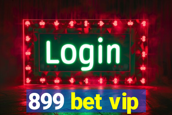 899 bet vip